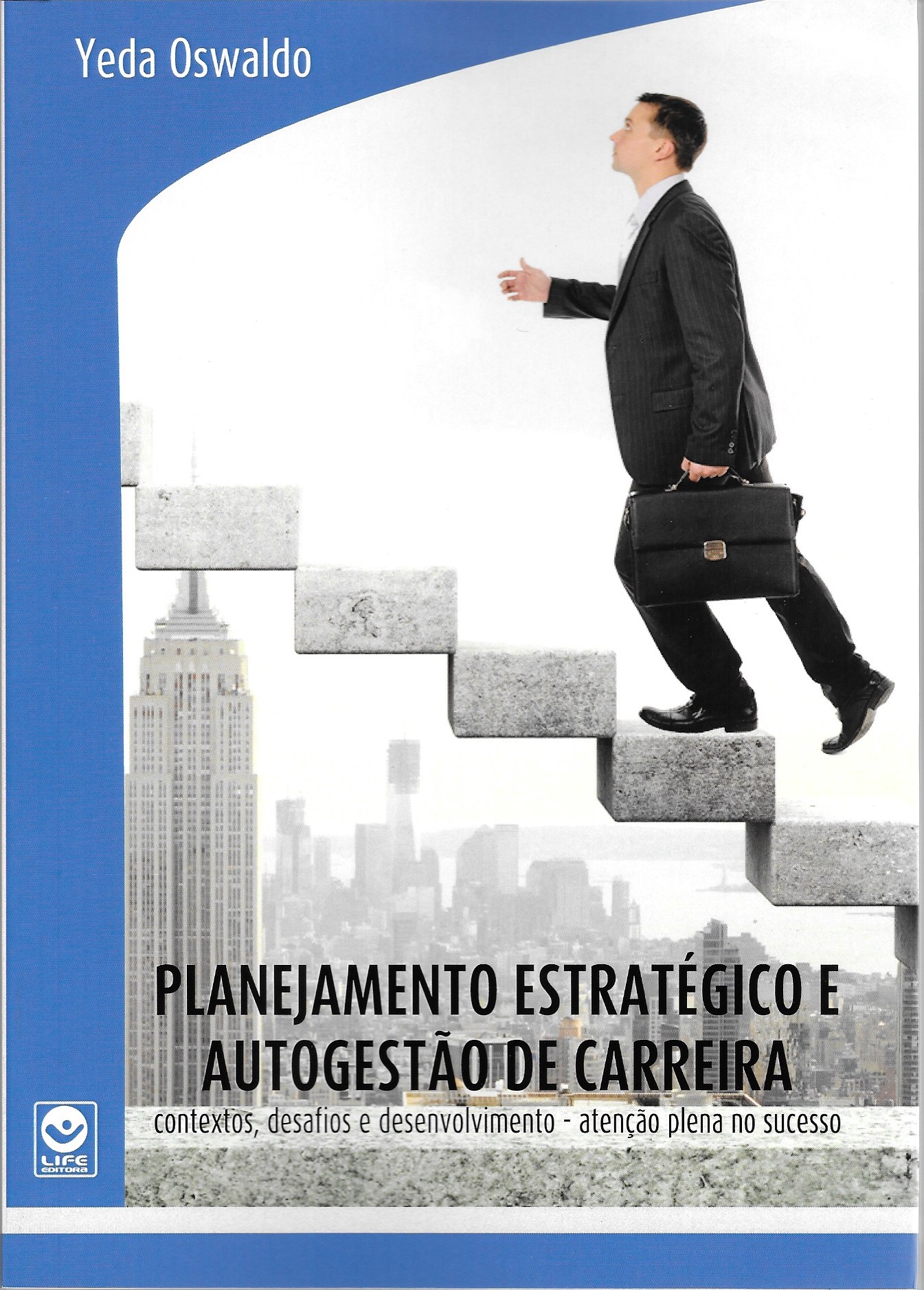 PLANEJAMENTO ESTRATÉGICO E AUTOGESTÃO DE CARREIRA 3a edição